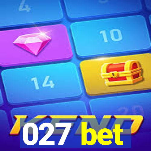 027 bet